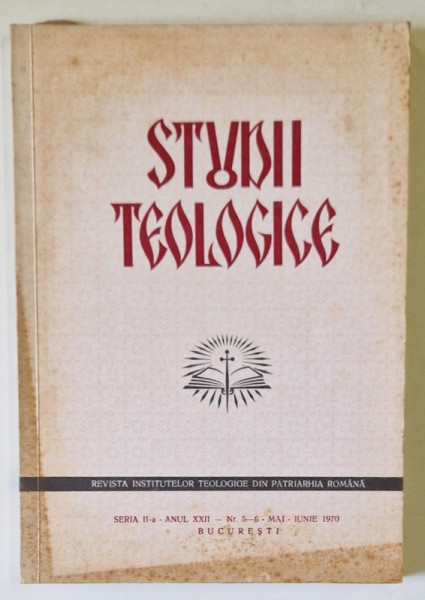 STUDII TEOLOGICE , REVISTA INSTITUTELOR TEOLOGICE DIN PATRIATHIA ROMANA , NR. 5-6 , 1970