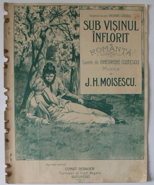 SUB VISINUL INFLORIT , CUVINTE de GHEORGHE COSTESCU , MUZICA de J.H. MOISESCU / O . SOLE MIO ! , COLEGAT DE DOUA PARTITURI , SFARSITUL SEC.XIX