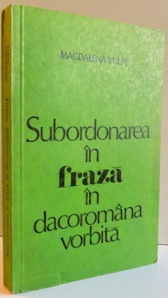 SUBORDONAREA IN FRAZA IN DACOROMANA VORBITA , 1980