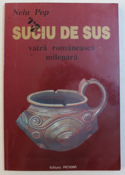 SUCIU DE SUS - VATRA ROMANEASCA MILENARA de  NELU POP , 1997