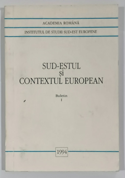 SUD - ESTUL SI CONTEXTUL EUROPEAN , BULETIN I. 1994
