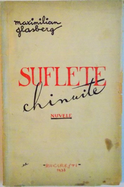 SUFLETE CHINUITE, NUVELE de MAXIMILIAN GLASBERG, 1938