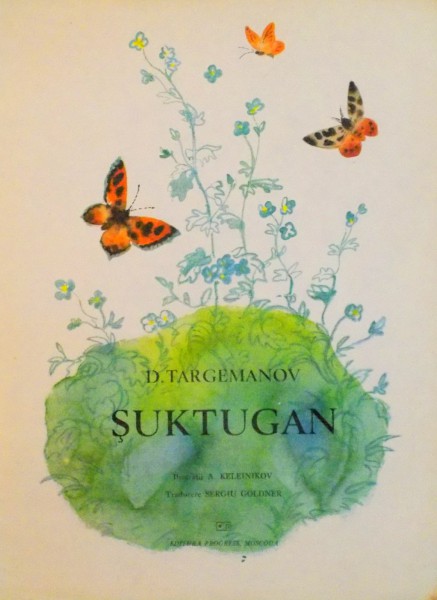 SUKTUGAN de D. TARGEMANOV, ILUSTRATII de A. KELEINIKOV, 1975