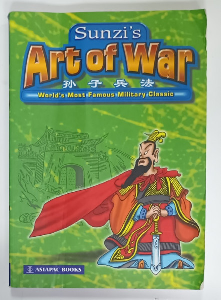 SUNZI ' S ART OF WAR , WORLD 'S MOST FAMOUS MILITARY CLASSICS , illustrated by WANG XUANMING , 2009 , PREZINTA URME DE INDOIRE SI DE UZURA , BENZI DESENATE *