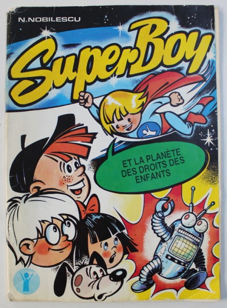 SUPER BOY , ET LA PLANETE DES DROITS DES ENFANTS de N. NOBILESCU