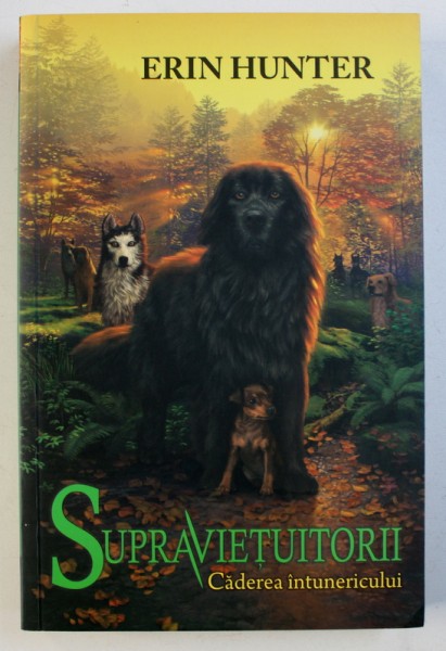 SUPRAVIETUITORII , VOL. III, CADEREA INTUNERICULUI de ERIN HUNTER , 2016