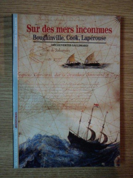 SUR DES MERS INCONNUES . BOUGAINVILLE , COOK , LAPEROUSE , 1987