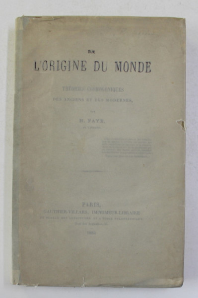 SUR L 'ORIGINE DU MONDE - THEORIES COSMOGONIQUES DES ANCIENS ET DES MODERNES par H. FAYE , 1884