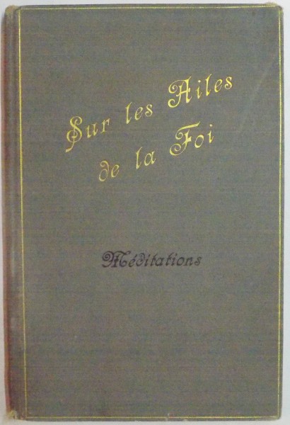 SUR LES AILES DE LA FOI par MATHILDE BOISSONNAS , 1907