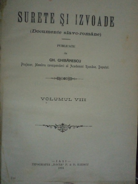 SURETE SI IZVOADE- DOCUMENTE SLAVO ROMANE de GH. GHIBANESCU, VOL. VIII, IASI 1914