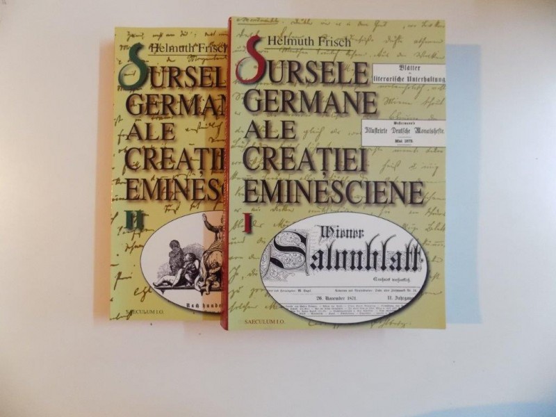 SURSELE GERMANE ALE CREATIEI EMINESCIENE , VOL. I - II de HELMUTH FRISCH , 1999