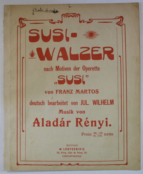 SUSI - WALZER , musik von ALADAR RENYI , NACH MOTIVEN DER OPERETTE ' SUSI ' von FRANZ MARTOS , INCEPUTUL SEC. XX , PARTITURA