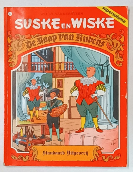 SUSKE EN WISKE , DE RAAP VAN RUBENS  - WILLY VANDERSTEEN , BENZI DESENATE CU TEXT IN LIMBA NEERLANDEZA , 1984