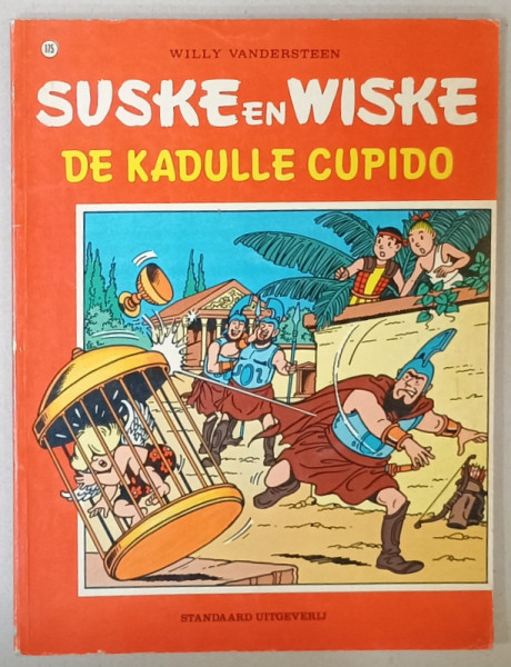 SUSKE EN WISKE no.175 : DE KADULLE CUPIDO  - W. WANDERSTEEN , BENZI DESENATE CU TEXT IN LIMBA NEERLANDEZA , 1982