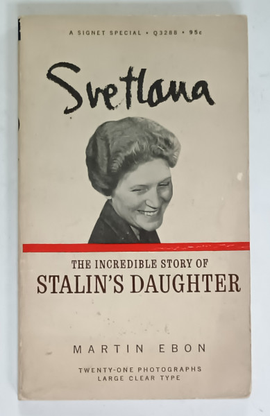 SVETLANA , THE INCREDIBLE STORY OF STALIN 'S DAUGHTER by MARTIN EBON , 1967
