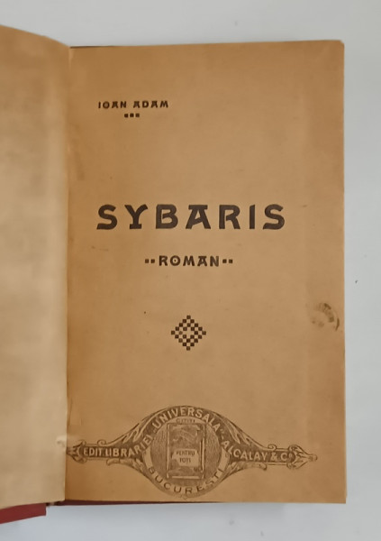 SYBARIS , roman de IOAN ADAM , EDITIE INTERBELICA