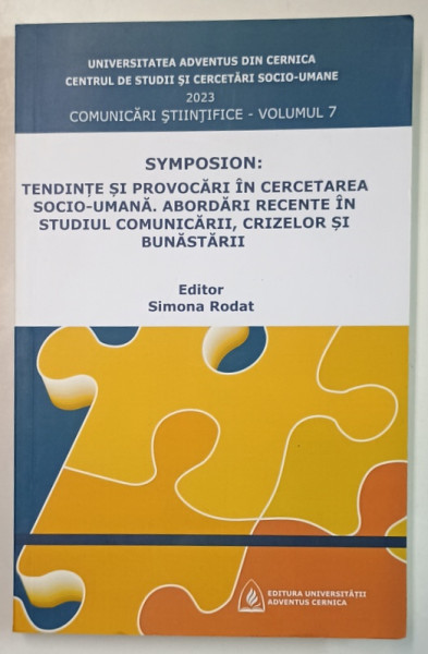 SYMPOSION : TENDINTE SI PROVOCARI IN CERCETAREA SOCIO - UMANA ...editor SIMONA RODAT , 2023