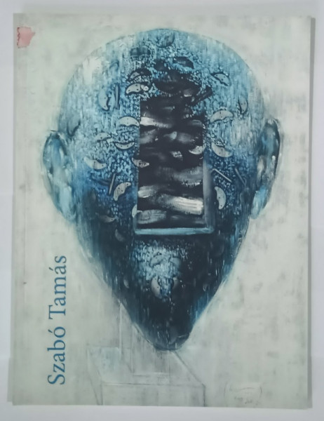 SZABO  TAMAS   , CATALOG DE EXPOZITIE , TEXT IN MAGHIARA , ENGLEZA , ROMANA , 2013