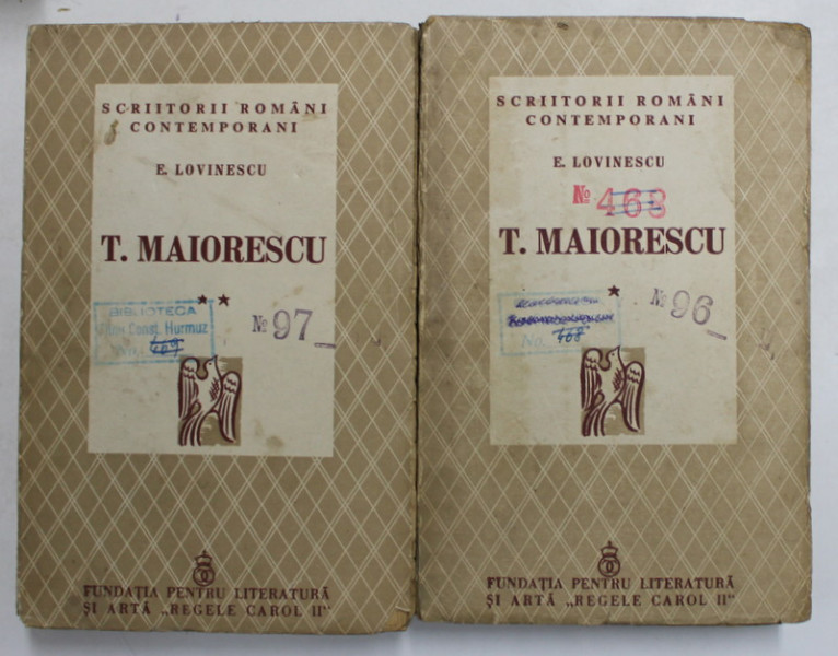 T. MAIORESCU  de E. LOVINESCU , VOL. I - II , SERIA SCRIITORII ROMANI CONTEMPORANI , 1940