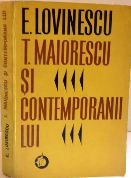 T. MAIORESCU SI CONTEMPORANII LUI , 1974