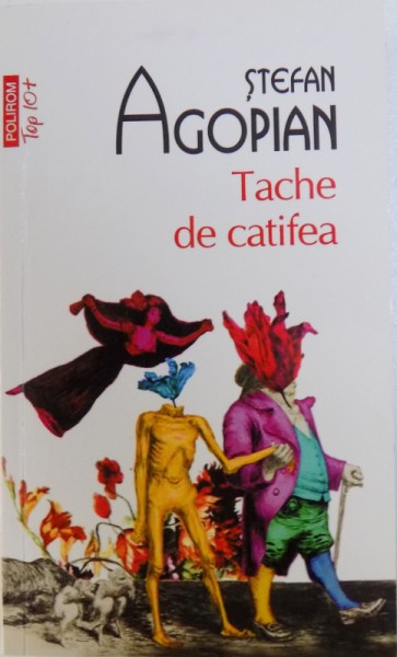 TACHE DE CATIFEA  - ROMAN de STEFAN AGOPIAN , 2012