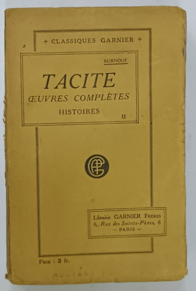 TACITE , OEUVRES COMPLETE , TOME SECOND : HISTOIRES , TEXT IN FRANCEZA SI LATINA , 1918