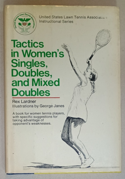 TACTICS IN WOMEN'S SINGLES , DOUBLES , AND MIXED DOUBLES by REX LARDNER , 1975