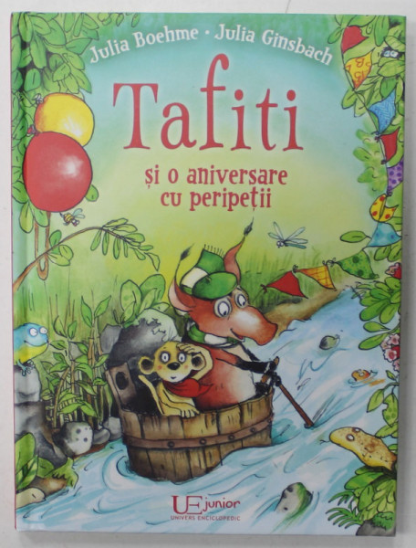 TAFITI SI O ANIVERSARE CU PERIPETII de JULIA BOEHME , ilustratii de ...