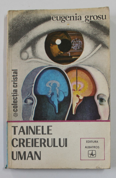 TAINELE CREIERULUI UMAN de EUGENIA GROSU , 1981