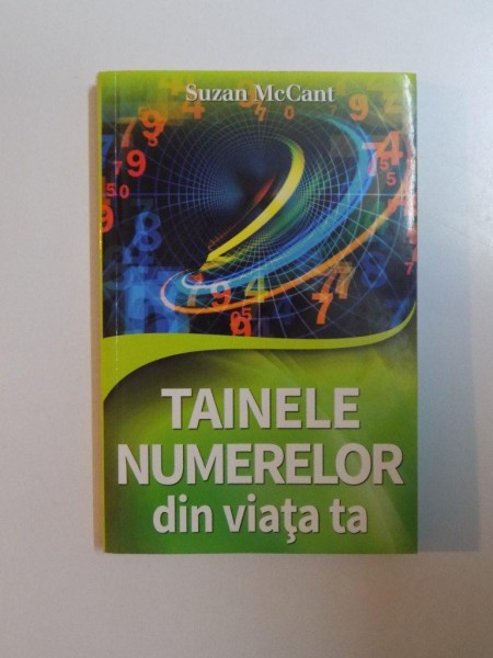 TAINELE NUMERELOR DIN VIATA TA de SUZAN McCANT ,  2014