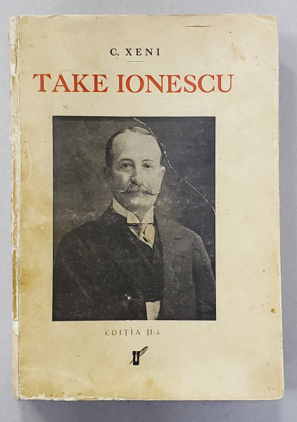 Take Ionescu 1858-1922 ed. III, de C. Xeni 1933