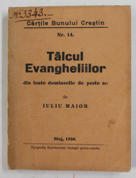 TALCUL EVANGHELIILOR DIN TOATE DUMINECILE DE PESTE AN de IULIU MAIOR , 1936