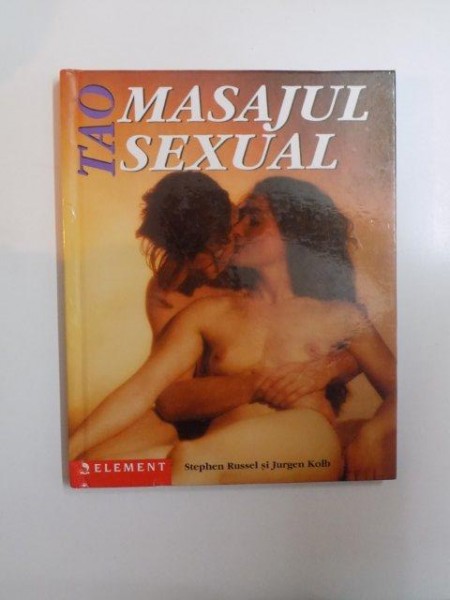 TAO. MASAJUL SEXUAL de STEPHEN RUSSEL si JURGEN KOLB  2003