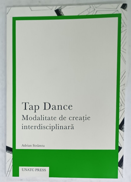 TAP DANCE , MODALITATE DE CREATIE INTERDISCIPLINARA de ADRIAN STRAMTU , 2019