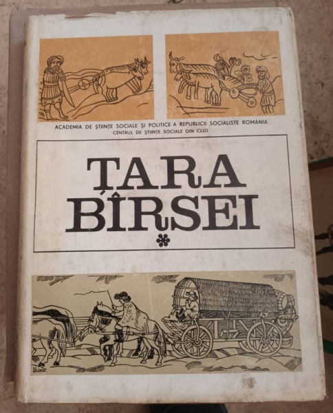 TARA BARSEI , VOLUMUL I , sub redactia NICOLAE DUNARE ...CAIUS TEODORESCU , 1972