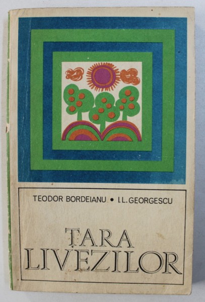 TARA LIVEZILOR de TEODOR BORDEIANU si I. L. GEORGESCU , 1968