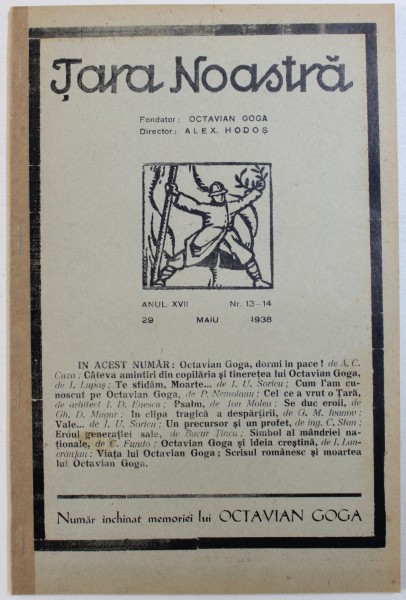 TARA NOASTRA  - REVISTA , ANUL XVII , NR. 13 - 14 , 29 MAI , NUMAR INCHINAT LUI OCTAVIAN GOGA 1938