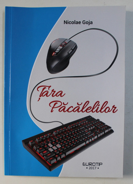 TARA PACALELILOR (EDITORIALE 2015-2016) de NICOLAE GOJA , 2017