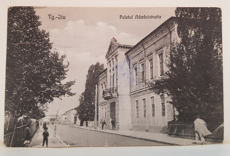 TARGU JIU , PALATUL ADMINISTRATIV , CARTE POSTALA , INCEPUTUL SECOLULUI XX