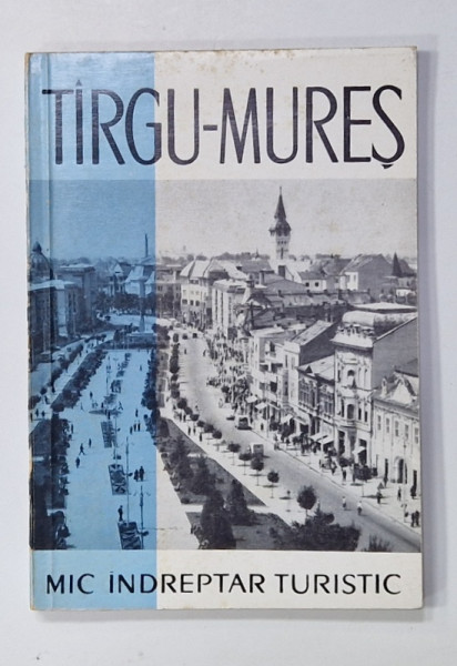 TARGU - MURES , MIC INDREPTAR TURISTIC  de DANOS MIKLOS , 1966, HARTA INCLUSA