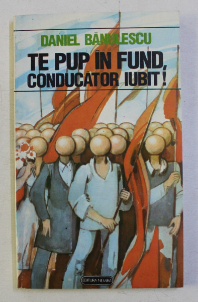 TE PUP IN FUND , CONDUCATOR IUBIT de DANIEL BANULESCU , 1994