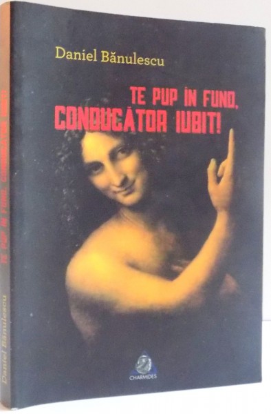 TE PUP IN FUND , CONDUCATOR IUBIT ! EDITIE DEFINITIVA , 2013