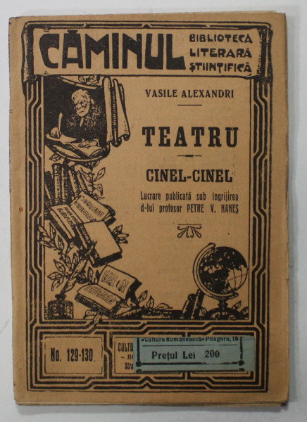 TEATRU , CINEL - CINEL  de VASILE ALECSANDRI  , COLECTIA '' CAMINUL '' . no. 129-130 , EDITIE INTERBELICA