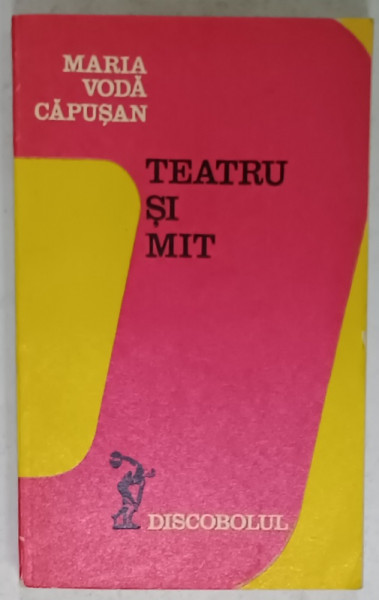 TEATRU SI MIT de MARIA VODA CAPUSAN , 1976