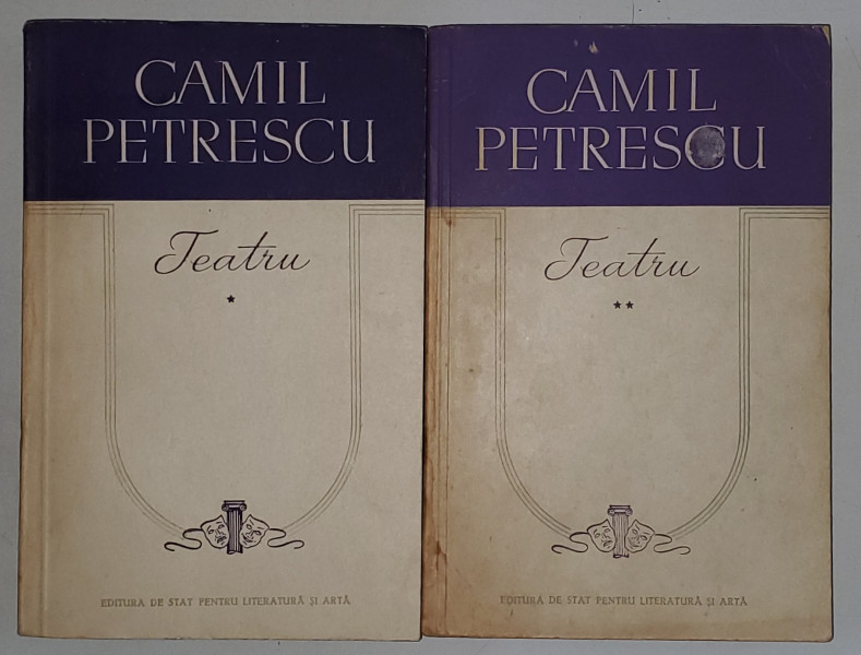 TEATRU, VOL. I - II de CAMIL PETRESCU, 1957 * PREZINTA HALOURI DE APA