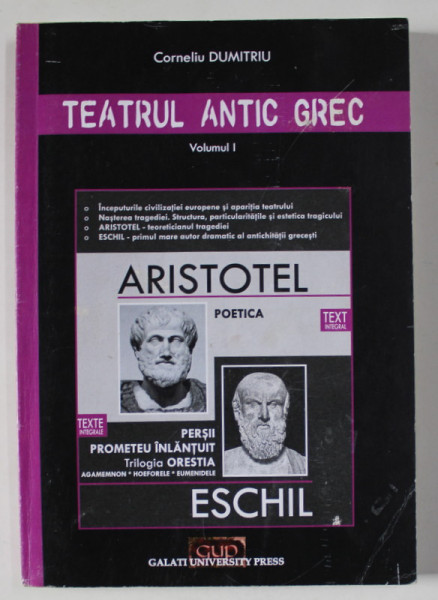 TEATRUL ANTIC GREC , VOLUMUL I de CORNELIU DUMITRIU , 2011