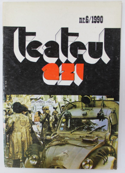 TEATRUL AZI , REVISTA DE CULTURA TEATRALA , NR. 6 , 1990