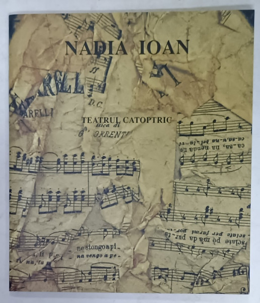 TEATRUL CATOPTRIC de NADIA IOAN , CATALOG DE EXPOZITIE , 1990