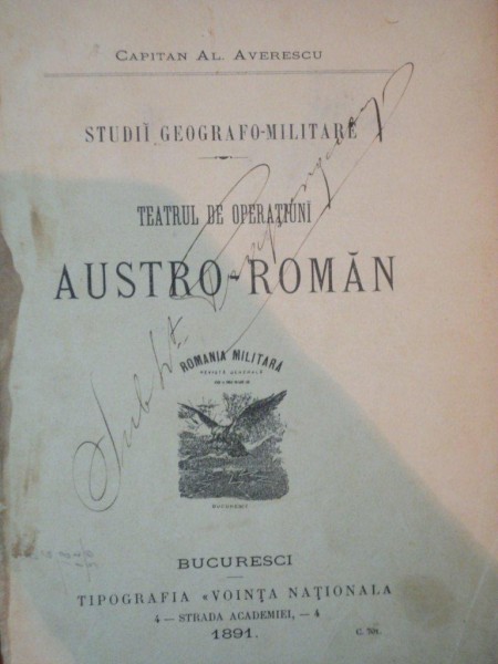 TEATRUL DE OPERATIUNI AUSTRO - ROMAN de CAP. AL. AVERESCU , BUCURESCI 1981