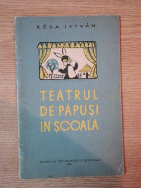 TEATRUL DE PAPUSI IN SCOALA  de KOSA ISTVAN, 1956